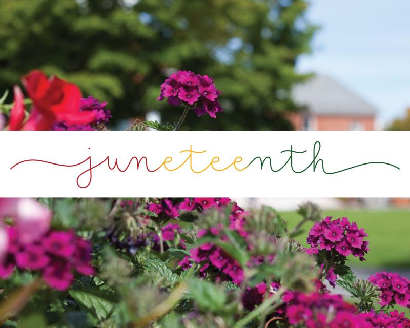 Juneteenth Banner over a photo of campus with flowers